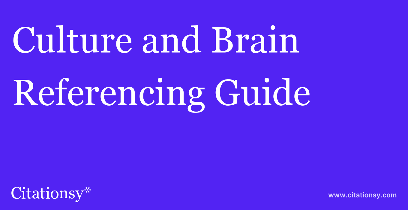 cite Culture and Brain  — Referencing Guide